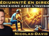 Médiumnité en Direct : Connexions avec l'Invisible avec Nicolas-David