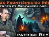 « Aux frontières du réel : Légendes et croyances oubliées » avec Patrice Rey