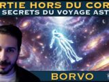 « Sortie hors du corps : Les secrets du voyage astral » avec Borvo