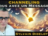 « Channeling : Vous avez un Message ! » avec Sylvain Didelot