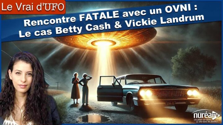 Rencontre fatale avec un OVNI : Le cas Betty Cash & Vickie Landrum