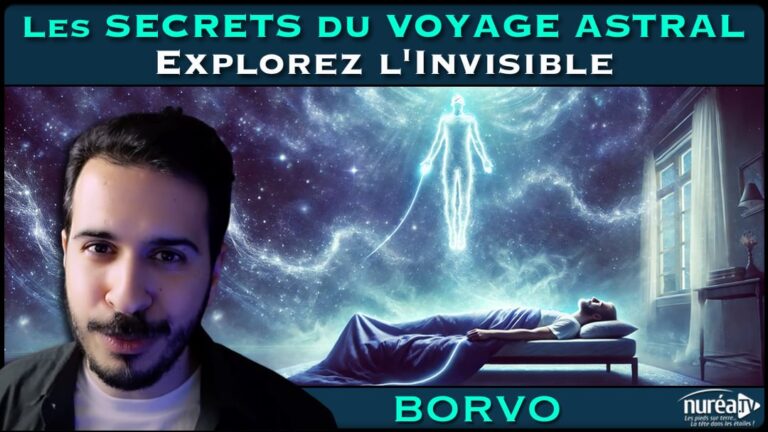 « Sortie hors du corps : Les secrets du voyage astral » avec Borvo