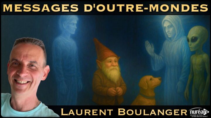 « Messages d’outre-mondes » avec Laurent Boulanger