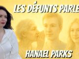 « Les défunts parlent » avec Hanael Parks