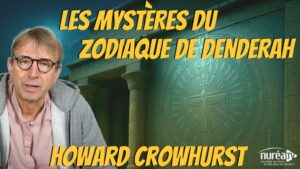 Les mystères du Zodiaque de Denderah avec Howard Crowhurst