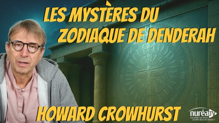 Les mystères du Zodiaque de Denderah avec Howard Crowhurst