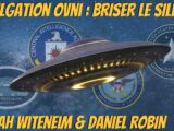 « Divulgation OVNI : Briser le silence » avec Daniel Robin & Sarah Witeneim