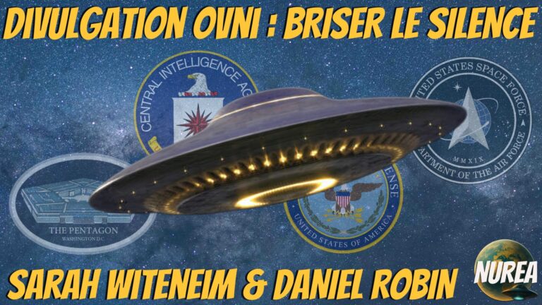 « Divulgation OVNI : Briser le silence » avec Daniel Robin & Sarah Witeneim