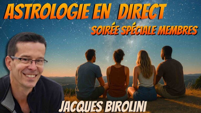 Astrologie en Direct Soirée spéciale Membres : Posez vos questions à Jacques Birolini