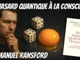 Du hasard quantique à la conscience avec Emmanuel Ransford