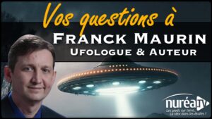 VOS QUESTIONS à Franck Maurin, ufologue et auteur