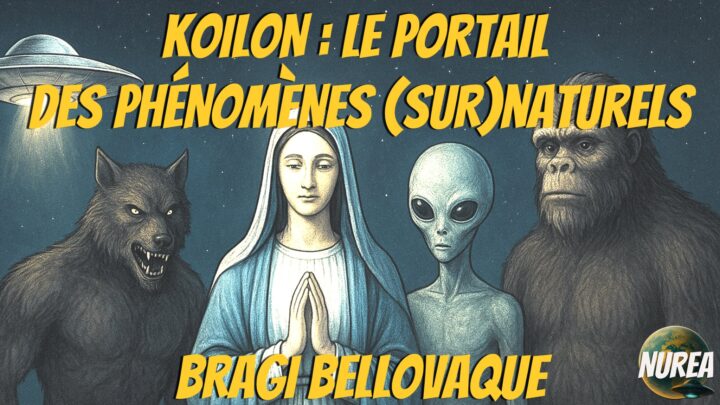 « KOILON : Le portail des phénomènes (sur)naturels » avec Bragi Bellovaque