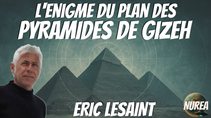 « L'énigme du plan des Pyramides de Gizeh » avec Eric Lesaint