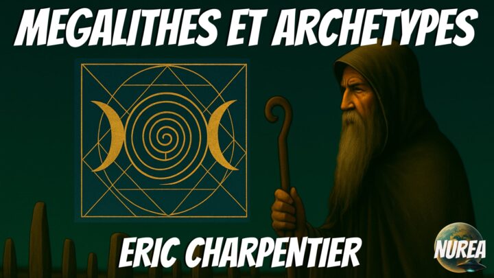 « Mégalithes & Archétypes » avec Éric Charpentier sur nurea tv
