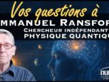 VOS QUESTIONS à Emmanuel Ransford, chercheur indépendant en Physique Quantique