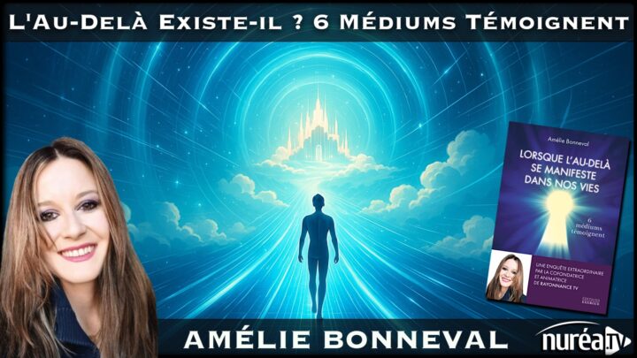 Lorsque l’Au-Delà se Manifeste dans Nos Vies – Entretien avec Amélie Bonneval