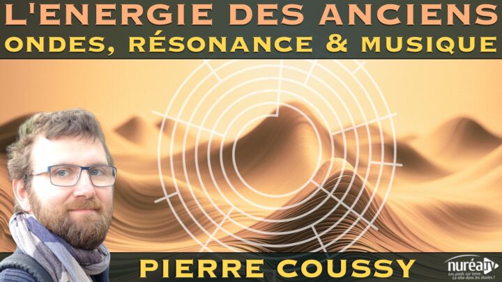 L'Énergie des Anciens : Ondes, Résonance & Musique | Pierre Coussy