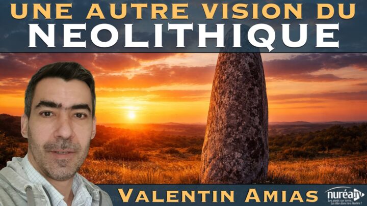 Une autre vision du Néolithique avec Valentin Amias NUREA TV