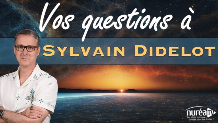 CHHANNELING VOS QUESTIONS à Sylvain Didelot, Channel & Médium