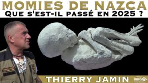 Thierry Jamin Momies de Nazca Que s'est-il passé en 2025 ?