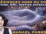 EXPÉRIENCES HORS DU CORPS : Shifting, EMI, sorties astrales ... | Hanael Parks