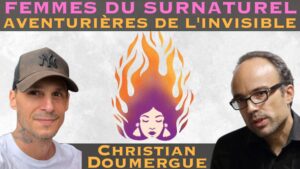 Femmes du surnaturel, aventurières de l'invisible avec Christian Doumergue