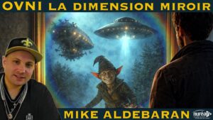OVNI La Dimension Miroir Mike Aldebaran