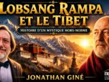 Lobsang Rampa et le Tibet : Histoire d'un mystique hors-norme | Jonathan Giné