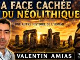 La face cachée du Néolithique : Une autre Histoire de l'Homme avec Valentin Amias